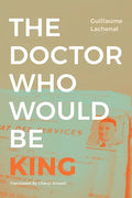 The Doctor Who Would Be King - Hardcover