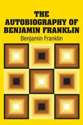 The Autobiography of Benjamin Franklin - Paperback