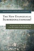 The New Evangelical Subordinationism? - Hardcover