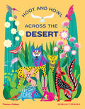 Hoot and Howl Across the Desert: Life in the World's Driest Deserts - Hardcover