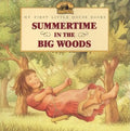 Summertime in the Big Woods - Paperback