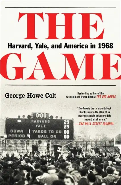 The Game: Harvard, Yale, and America in 1968 - Paperback
