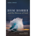 Divine Disorder and the Rescue of God - Paperback