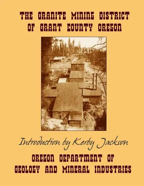 The Granite Mining District of Grant County Oregon - Paperback