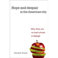Hope and Despair in the American City: Why There Are No Bad Schools in Raleigh - Paperback
