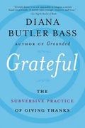 Grateful: The Subversive Practice of Giving Thanks - Paperback