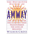 Amway: The True Story of the Company That Transformed the Lives of Millions - Paperback