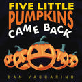 Five Little Pumpkins Came Back Board Book - Board Book