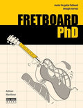 FRETBOARD PhD: Master the Guitar Fretboard through Intervals - Paperback