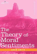 The Theory of Moral Sentiments - Hardcover