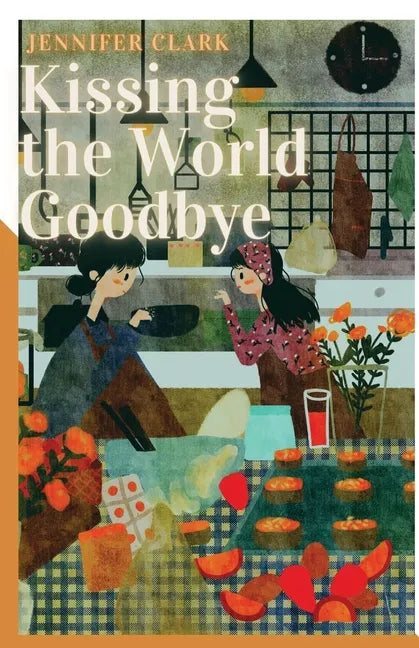 Kissing the World Goodbye - Paperback