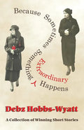 Because Sometimes Something Extraordinary Happens - Paperback