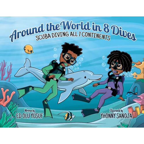 Around the World in 8 Dives: Scuba Diving all 7 Continents - Paperback