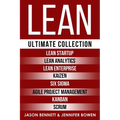 Lean: Ultimate Collection - Lean Startup, Lean Analytics, Lean Enterprise, Kaizen, Six Sigma, Agile Project Management, Kanban, Scrum - Paperback