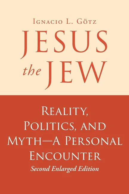 Jesus the Jew: Reality, Politics, and Myth-A Personal Encounter - Paperback