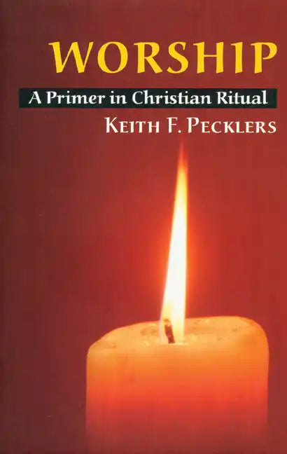 Worship: A Primer in Christian Ritual - Paperback
