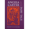 Angela Carter and the Fairy Tale - Paperback