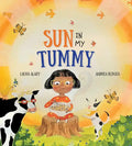 Sun in My Tummy: How the Food We Eat Gives Us Energy from the Sun - Paperback
