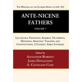 Ante-Nicene Fathers: Translations of the Writings of the Fathers Down to A.D. 325, Volume 7: Lactantius, Venantius, Asterius, Victorinus, Dionysius, A - Hardcover