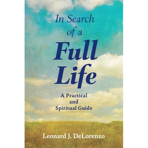 In Search of a Full Life: A Practical and Spiritual Guide - Paperback