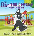 Elsie the Pomsky: New Home - Hardcover