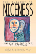 Tyranny of Niceness: Unmasking the Need for Approval - Paperback