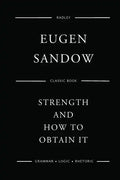 Strength And How To Obtain It - Paperback