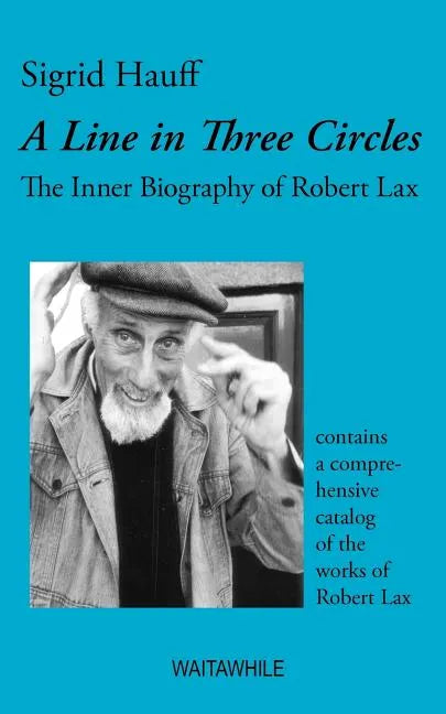 A Line in Three Circles: The Inner Biography of Robert Lax - Paperback