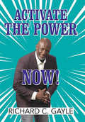 Activate the Power Now! - Hardcover