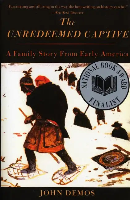 The Unredeemed Captive: A Family Story from Early America - Paperback