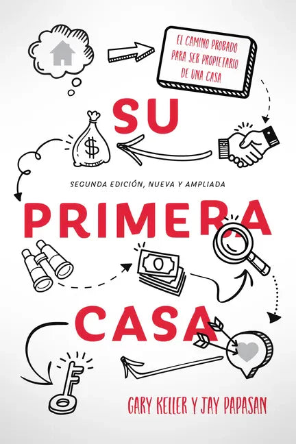 Su Primera Casa: El Camino Probado Para Ser Propietario De Una Casa - Paperback