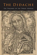 The Didache: The Teaching of the Twelve Apostles - Paperback