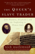 The Queen's Slave Trader: John Hawkyns, Elizabeth I, and the Trafficking in Human Souls - Paperback