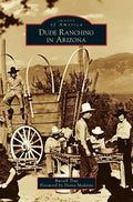 Dude Ranching in Arizona - Hardcover