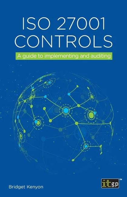 ISO 27001 Controls: A guide to implementing and auditing - Paperback