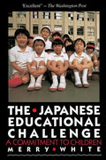 The Japanese Educational Challenge: A Commitment to Children - Paperback