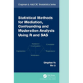 Statistical Methods for Mediation, Confounding and Moderation Analysis Using R and SAS - Paperback