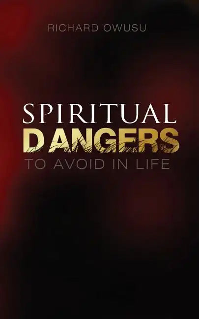 Spiritual Dangers to Avoid in Life - Paperback