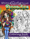 Whimsy Girls Through the Decades Coloring Book - Paperback