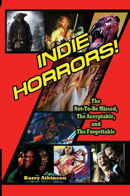 Indie Horrors The Unmissable, the Acceptible and the Forgettable - Paperback