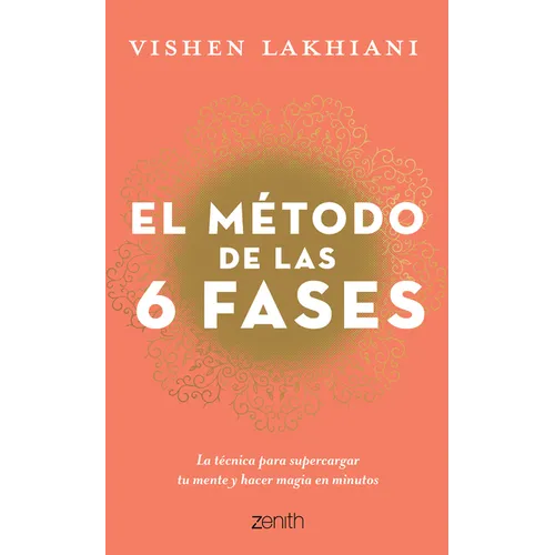 El M騁odo de Las 6 Fases: La T馗nica Probada Para Supercargar Tu Mente, Lograr Tus Objetivos Y Hacer Magia En Minutos: La T馗nica Probada Para Superca - Paperback