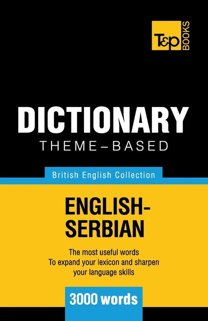 Theme-based dictionary British English-Serbian - 3000 words - Paperback