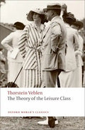 The Theory of the Leisure Class - Paperback