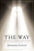 The Way: The Essential Classic of Opus Dei's Founder - Paperback