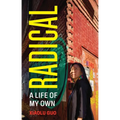 Radical: A Life of My Own - Hardcover