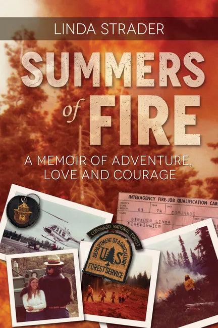 Summers of Fire: A Memoir of Adventure, Love and Courage - Paperback