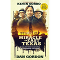 Miracle in East Texas: A Very Tall Tale Inspired by an Absolutely True Story - Paperback