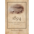1894: The Deeper Story of Moose Factory's Great Flood - Hardcover