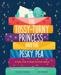 The Tossy-Turny Princess and the Pesky Pea: A Fairy Tale to Help You Fall Asleep - Hardcover