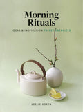 Morning Rituals: Ideas and Inspiration to Get Energized - Hardcover